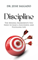 Discipline: The Missing Ingredient You Need to Lead a Successful and Fulfilling Life 9785881237 Book Cover