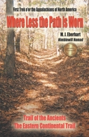 Where Less the Path is Worn: First Trek O'er Appalachians of North America 0972903828 Book Cover