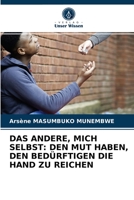 Das Andere, Mich Selbst: Den Mut Haben, Den Bed�rftigen Die Hand Zu Reichen 6203773980 Book Cover
