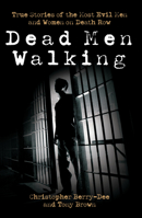 Dead Men Walking: True Stories of the Most Evil Men and Women on Death Row 184454592X Book Cover