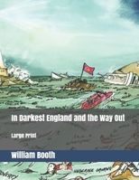In Darkest England and the Way Out: Large Print 1698237677 Book Cover