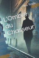 L’Ombre du Chasseur (French Edition) B0DY1TXTPN Book Cover