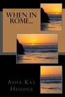 When in Rome... 1540647285 Book Cover