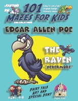 101 Mazes For Kids: SUPER KIDZ Book. Children - Ages 4-8 (US Edition). Fairy Tale Edgar Allen Poe Raven custom art interior. 101 Puzzles with solutions - Easy to Very Hard learning levels -Unique chal 1708533559 Book Cover