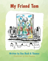 My Friend Tom 0645350591 Book Cover