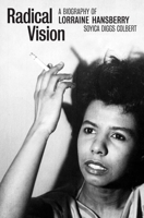 Radical Vision: A Biography of Lorraine Hansberry 030024570X Book Cover
