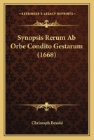 Synopsis Rerum Ab Orbe Condito Gestarum (1668) 1166165027 Book Cover