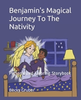 Benjamin's Magical Journey To The Nativity: Personalized Coloring Storybook B08R69ZCQM Book Cover
