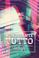 Nonostante tutto 1499173393 Book Cover