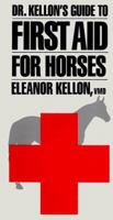 Dr. Kellon's Guide to First Aid for Horses 0914327291 Book Cover