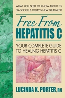 Free from Hepatitis C: Your Complete Guide to Healing Hepatitis C 0757003397 Book Cover
