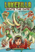 Lukezilla Beats the Game 1684462045 Book Cover