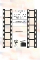 A Guide to Godzilla Minus One Movie: A Peek into the Production Details B0CPBLFTF6 Book Cover