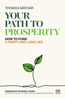 The Path to Prosperity and Happiness in a 100-Year Life: A guide to successful life and financial planning 1917391358 Book Cover