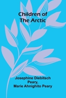 Children of the Arctic 9367243758 Book Cover