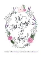 The Old Lady & The Pig 1989528082 Book Cover