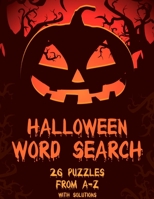 Halloween Word Search: Puzzles From A-Z With Solutions: Word Search Book For Kids and Adults | Halloween Gifts B08HTL1GJ9 Book Cover