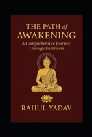 THE PATH OF AWAKENING A Comprehensive Journey Through Buddhism B0FLCZ8J4X Book Cover