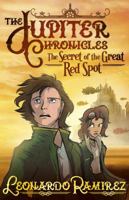 The Secret of the Great Red Spot (The Jupiter Chronicles #1) 0615633331 Book Cover
