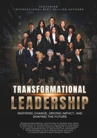 Transformational Leadership: Inspiring Change, Driving Impact, and Shaping the Future B0H2PV75ZG Book Cover