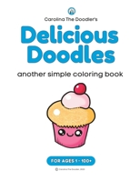 Delicious Doodles: another simple coloring book B0C9S99SZG Book Cover
