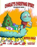 Charley's Christmas Story (Coloring Book) 0692629203 Book Cover