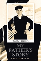 My Father's Story: The Navy 1940/50's B0DXLCFF9T Book Cover