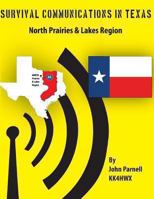 Survival Communications in Texas: North Prairies & Lakes Region 1477522115 Book Cover