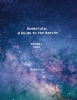 Undertale: A Guide to the Worlds: Volume 1 1304837440 Book Cover