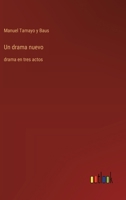 Un drama nuevo: drama en tres actos (Spanish Edition) 3368056034 Book Cover