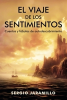 El Viaje de los Sentimientos: Cuentos y fábulas de autodescubrimiento B0CH25MDY3 Book Cover
