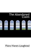 The Abandoned Claim 1432697188 Book Cover
