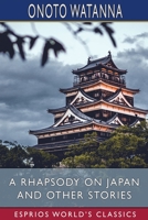 A Rhapsody on Japan and Other Stories 1034762923 Book Cover