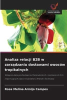 Analiza relacji B2B w zarzadzaniu dostawami owoców tropikalnych (Polish Edition) 620976195X Book Cover