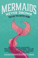 Mermaids Never Drown: Tales to Dive For 1250823811 Book Cover