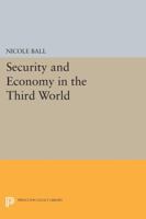 Security and Economy in the Third World 0691606765 Book Cover