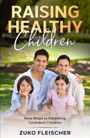 Raising Healthy Children 1961259028 Book Cover