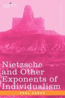 Nietzsche and Other Exponents of Individualism 1514176793 Book Cover