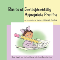 Basics of Developmentally Appropriate Practice 1928896731 Book Cover