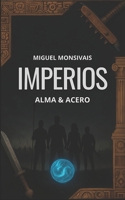 IMPERIOS: ALMA & ACERO (Spanish Edition) B0FJ6GHT1J Book Cover