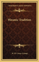 Hiramic Tradition - A Survey of Hypotheses Concerning It 1162561939 Book Cover