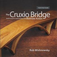 The Cruxio Bridge: Build Persuasive Communications that Motivate Action 1733691715 Book Cover