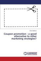 Coupon Promotion: A Good Alternative to Other Marketing Strategies? 3659399620 Book Cover