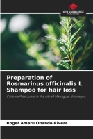 Preparation of Rosmarinus officinalis L Shampoo for hair loss: Colonia 9 de Junio in the city of Managua, Nicaragua 6205674483 Book Cover