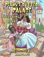 Peanut Butter Palace - Coloring Book 1947799215 Book Cover