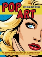 Pop Art Coloring Book inspired by Andy Warhol, Roy Lichtenstein, Keith Haring, James Rosenquist and Takashi Murakami: Fun and Easy Pin-Ups Models, Pop ... Art. (Artistic Movements from the XX Century) 6598214750 Book Cover