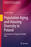 Population Aging and Housing Diversity in Poland: The Importance of Aging in the Right Place (International Perspectives on Aging, 44) 3031769449 Book Cover