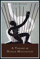 A Theory of Human Motivation 1515424960 Book Cover