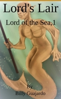 LORD"S LAIR: LORD OF THE & SEAS B08B33T5LR Book Cover