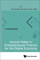 Lecture Notes in Entrepreneurial Finance for the Digital Economy 981124989X Book Cover